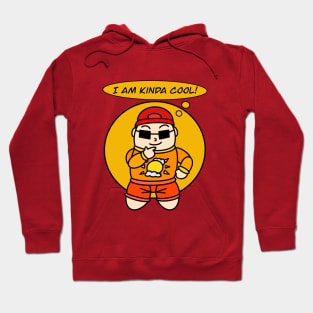 I am kinda cool! Hoodie